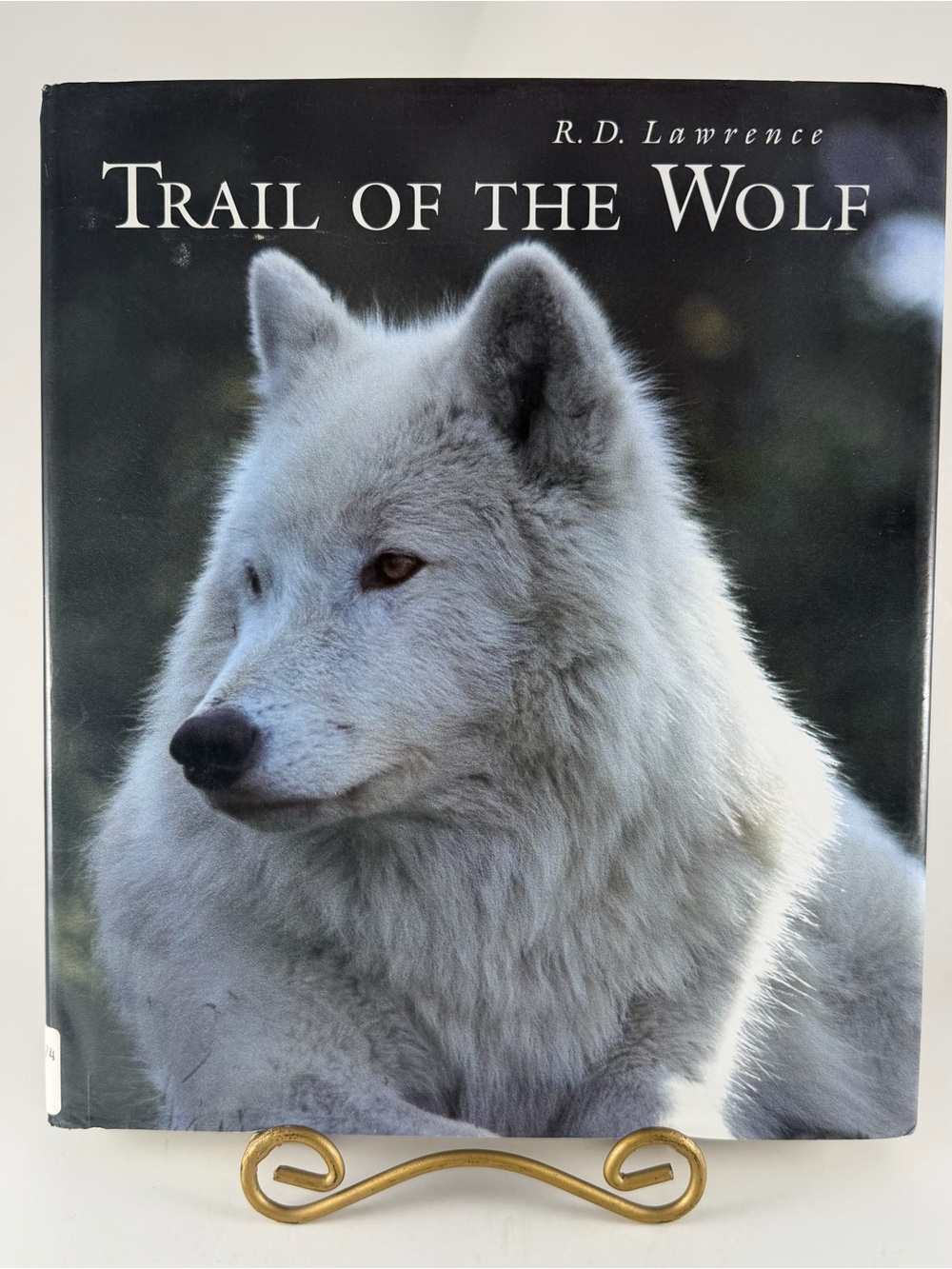 Trail of the Wolf R.D. Lawrence 1993 Hardcover Wildlife Wolves Ex Library